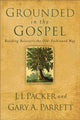 Book cover of: Grounded in the Gospel – Building Believers the Old–Fashioned Way. By: Packer, J. I.