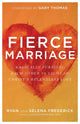 Book cover of: Fierce Marriage – Radically Pursuing Each Other in Light of Christ`s Relentless Love
