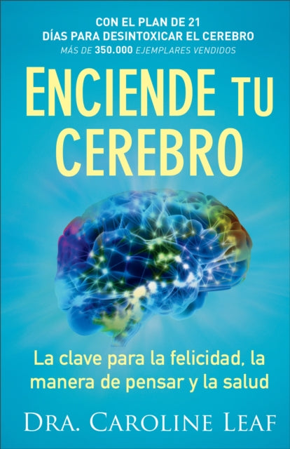 Book cover of: Enciende tu cerebro – La clave para la felicidad, la manera de pensar y la salud