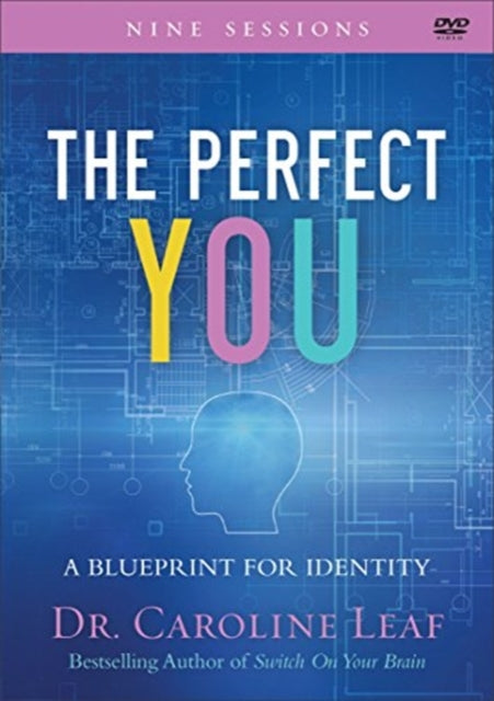 Book cover of: Perfect You – A Blueprint for Identity. By: Dr. Caroline Leaf