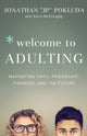 Book cover of: Welcome to Adulting – Navigating Faith, Friendship, Finances, and the Future. By: Jonathan Pokluda
