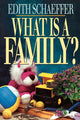 Book cover of: What is a Family?. By: Edith Schaeffer