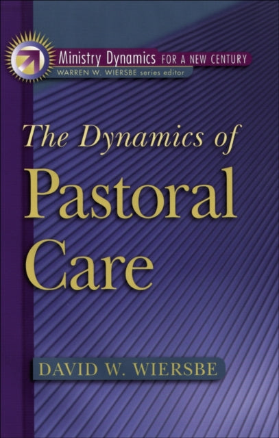 Book cover of: Dynamics of Pastoral Care. By: David W. Wiersbe