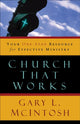 Book cover of: Church That Works ? Your One?Stop Resource for Effective Ministry. By: Gary L. McIntosh