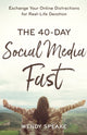 Book cover of: 40–Day Social Media Fast – Exchange Your Online Distractions for Real–Life Devotion. By: Wendy Speake