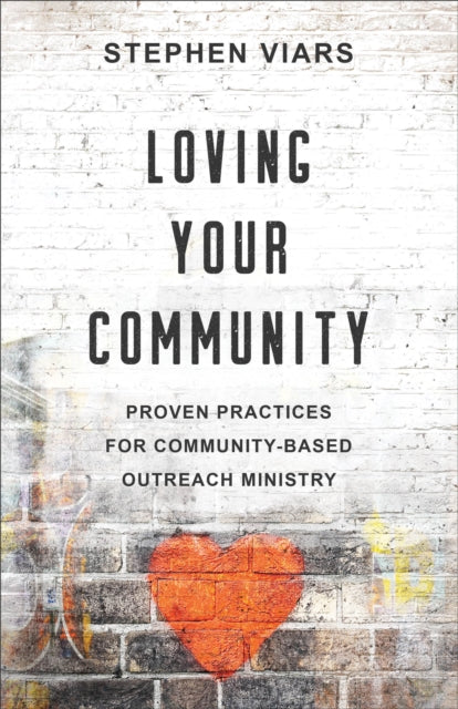 Book cover of: Loving Your Community. By: Stephen Viars
