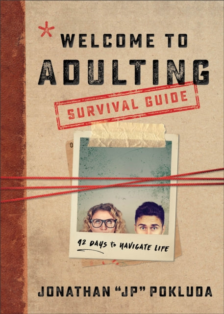 Book cover of: Welcome to Adulting Survival Guide – 42 Days to Navigate Life. By: Jonathan Pokluda