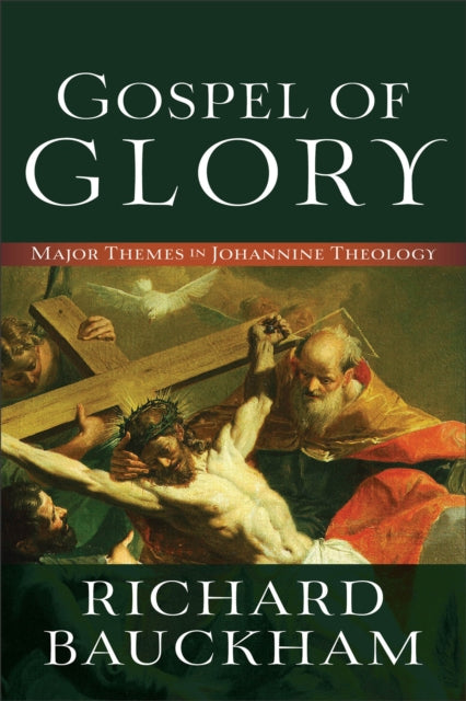 Book cover of: Gospel of Glory – Major Themes in Johannine Theology