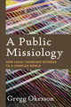 Book cover of: Public Missiology. By: Gregg Okesson