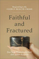 Book cover of: Faithful and Fractured – Responding to the Clergy Health Crisis. By: Rae Jean Proeschold-Bell
