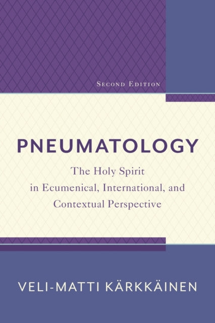 Book cover of: Pneumatology – The Holy Spirit in Ecumenical, International, and Contextual Perspective. By: Karkkainen Veli-Matti