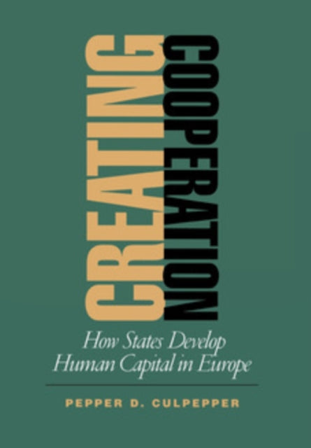 Book cover of: Creating Cooperation. By: Pepper D. Culpepper