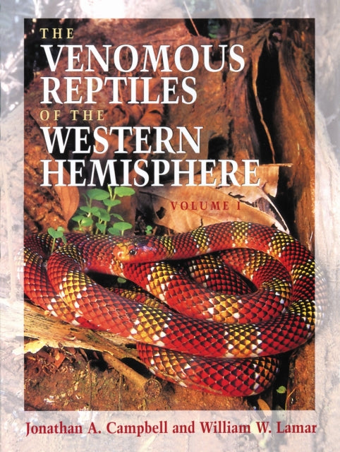 Book cover of: Venomous Reptiles of the Western Hemisphere. By: Jonathan A. Campbell