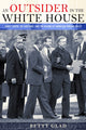Book cover of: Outsider in the White House. By: Betty Glad