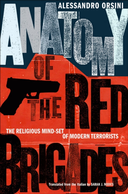 Book cover of: Anatomy of the Red Brigades. By: Alessandro Orsini
