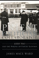 Book cover of: Priest, Politician, Collaborator. By: James Mace Ward
