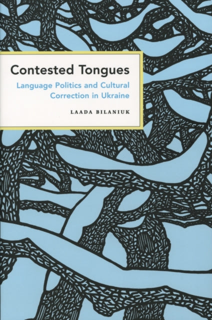 Book cover of: Contested Tongues. By: Laada Bilaniuk