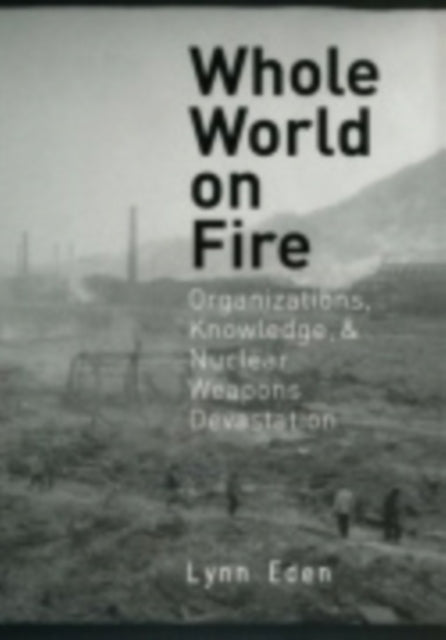 Book cover of: Whole World on Fire. By: Lynn Eden