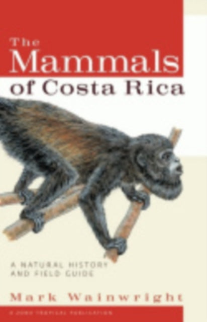 Book cover of: Mammals of Costa Rica. By: Mark Wainwright