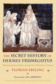 Book cover of: Secret History of Hermes Trismegistus. By: Florian Ebeling