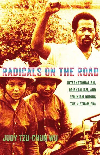 Book cover of: Radicals on the Road. By: Judy Tzu-Chun Wu