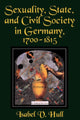 Book cover of: Sexuality, State, and Civil Society in Germany, 1700–1815. By: Isabel V. Hull