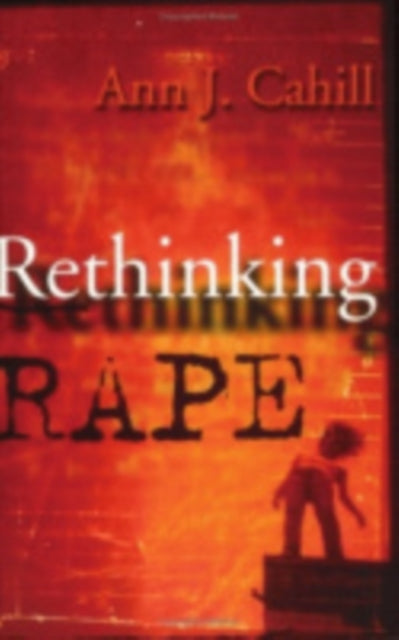 Book cover of: Rethinking Rape. By: Ann J. Cahill