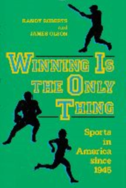 Book cover of: Winning is the Only Thing. By: Randy Roberts