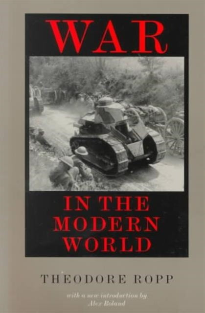 Book cover of: War in the Modern World. By: Theodore Ropp