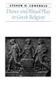 Book cover of: Dance and Ritual Play in Greek Religion. By: Steven H. Lonsdale