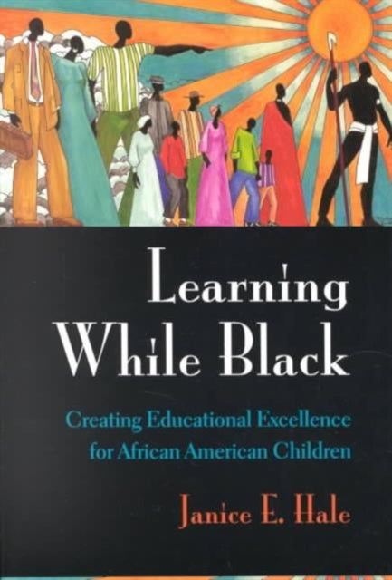Book cover of: Learning While Black. By: Janice E. Hale