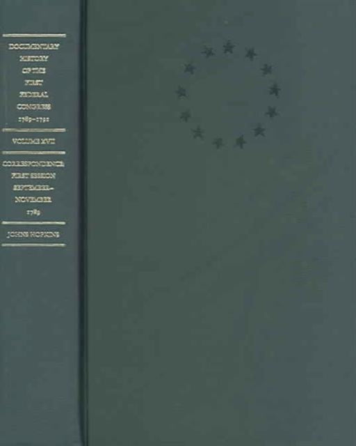 Book cover of: Documentary History of the First Federal Congress of the United States of America, March 4, 1789-March 3, 1791. By: Charlene Bangs Bickford