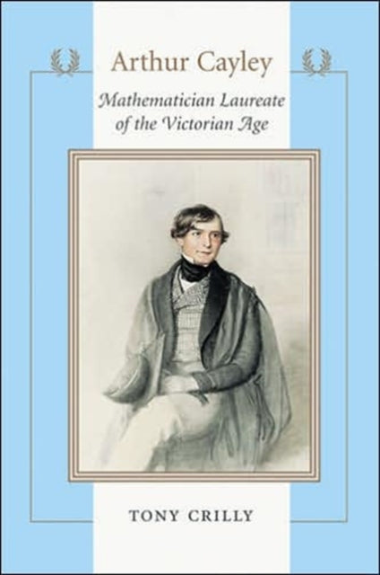 Book cover of: Arthur Cayley. By: Tony Crilly