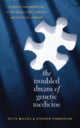 Book cover of: Troubled Dream of Genetic Medicine