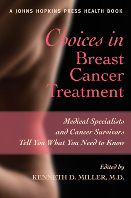 Book cover of: Choices in Breast Cancer Treatment. By: Kenneth D. Miller