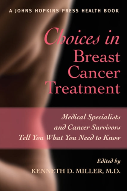 Book cover of: Choices in Breast Cancer Treatment. By: Kenneth D. Miller