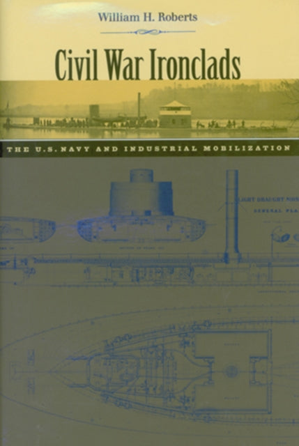 Book cover of: Civil War Ironclads. By: William H. Roberts