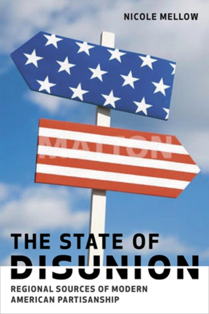 Book cover of: State of Disunion. By: Nicole Mellow