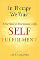 Book cover of: In Therapy We Trust. By: Eva S. Moskowitz