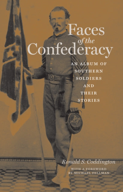 Book cover of: Faces of the Confederacy. By: Ronald S. Coddington