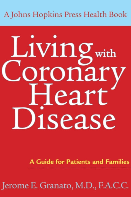 Book cover of: Living with Coronary Heart Disease. By: Jerome E. Granato