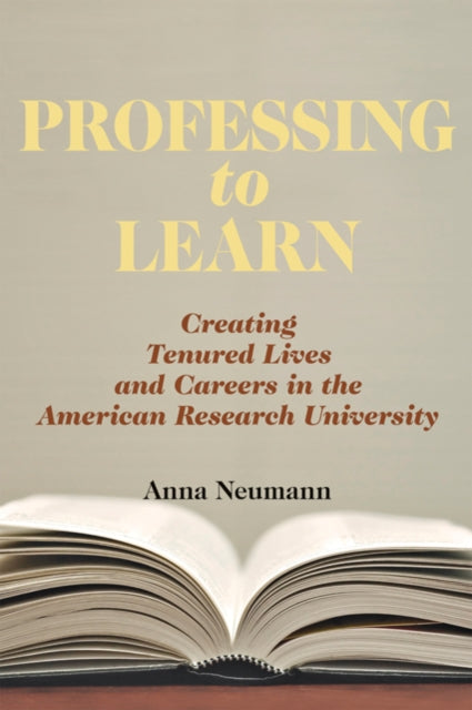 Book cover of: Professing to Learn. By: Anna Neumann