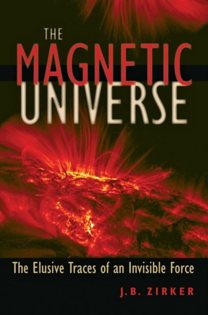 Book cover of: Magnetic Universe. By: Jack B. Zirker