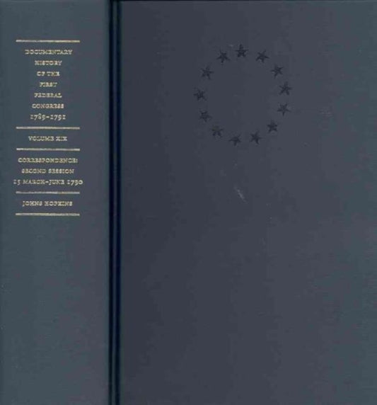Book cover of: Documentary History of the First Federal Congress of the United States of America, March 4, 1789–March 3, 1791. By: United States Congress Staff