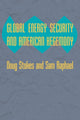 Book cover of: Global Energy Security and American Hegemony. By: Doug Stokes