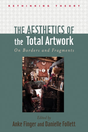 The Aesthetics of the Total Artwork