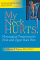 Book cover of: My Neck Hurts!. By: Martin T. Taylor