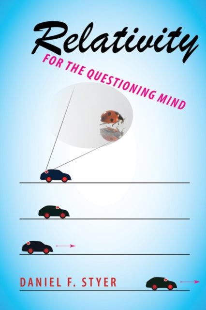 Book cover of: Relativity for the Questioning Mind. By: Daniel F. Styer
