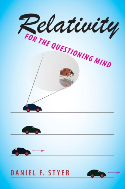 Book cover of: Relativity for the Questioning Mind. By: Daniel F. Styer