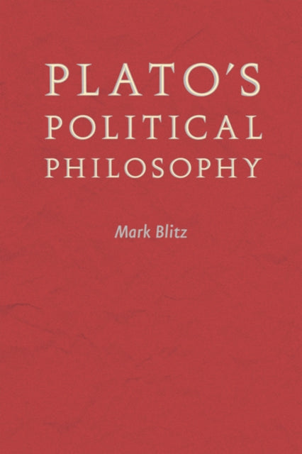 Book cover of: Plato's Political Philosophy. By: Mark Blitz
